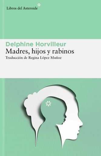 Madres, hijos y rabinos | Delphine Horvilleur