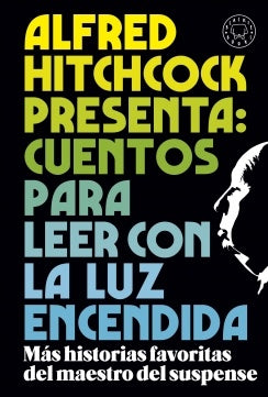 Alfred Hitchcock presenta: Cuentos para leer con la luz encendida | ALFRED HITCHCOCK