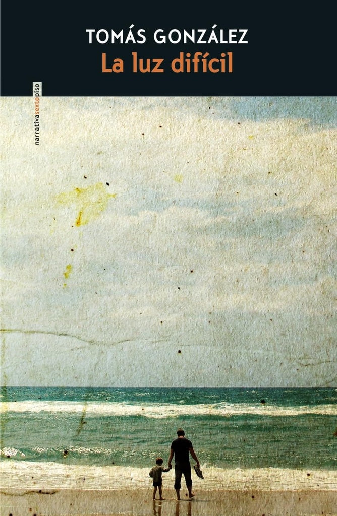 LA LUZ DIFÍCIL | TOMÁS GONZÁLEZ