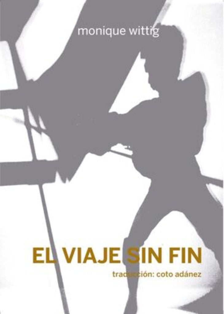 EL VIAJE SIN FIN | MONIQUE WITTIG