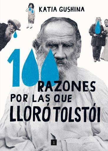 100 razones por las que lloró Tolstói | Katia Gushina