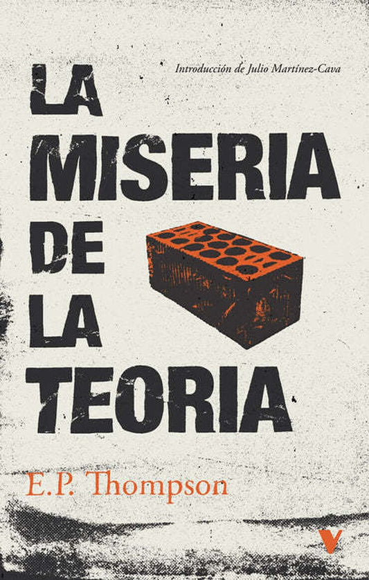 Miseria De La Teoría, La | Edward P. Thompson