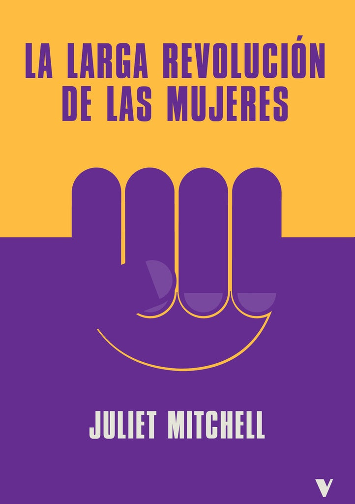 larga revolución de las mujeres, La | Juliet Mitchell