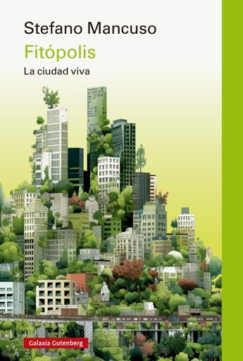 FITOPOLIS, LA CIUDAD VIVA | MANCUSO STEFANO