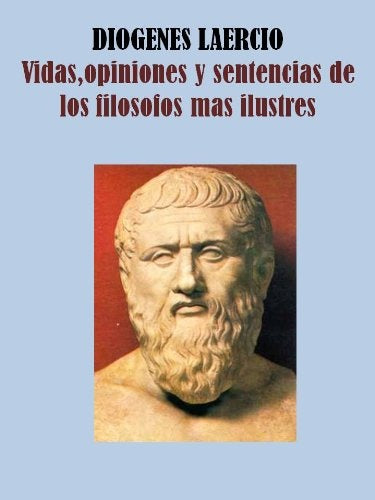 Vidas y Opiniones de los Filósofos Ilustres | Diógenes Laercio;