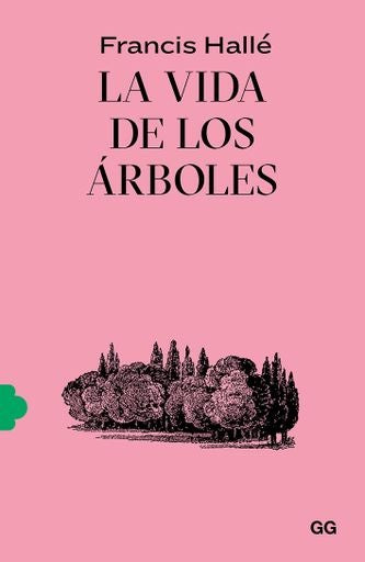 LA VIDA DE LOS ÁRBOLES | FRANCIS HALLÉ