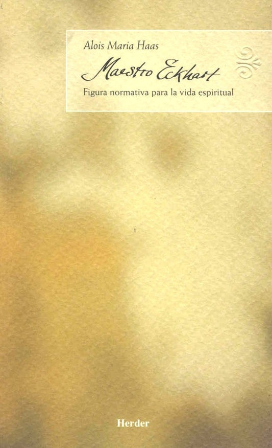 MAESTRO ECKHART: FIGURA NORMATIVA PARA L | ALOIS MARIA HAAS