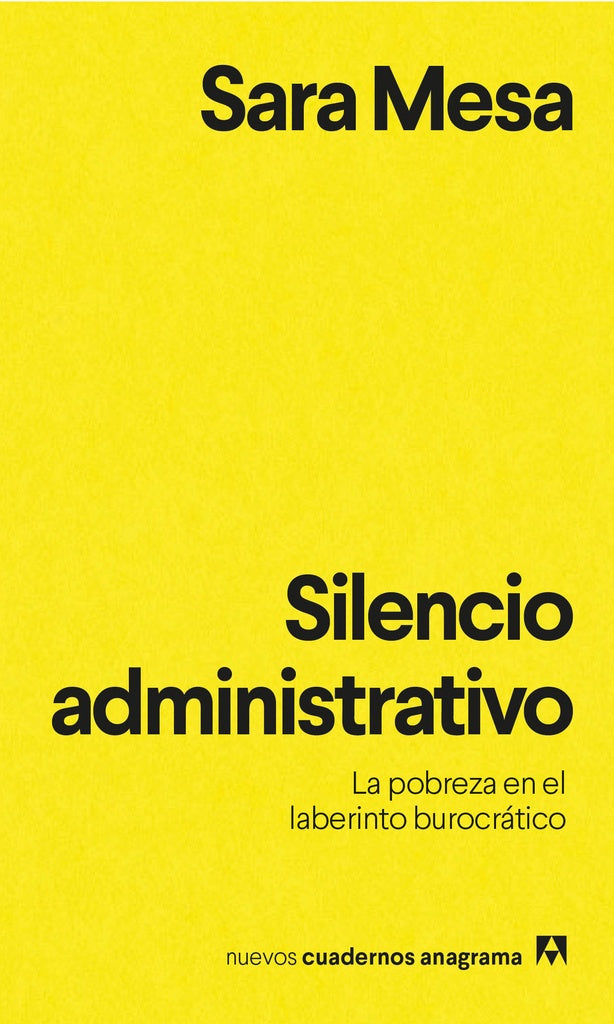 Silencio administrativo. La pobreza en el laberinto burocrático | Sara Mesa