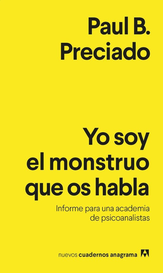 YO SOY EL MONSTRUO QUE OS HABLA | Paul B. Preciado
