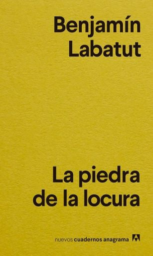 PIEDRA DE LA LOCURA LA | Benjamín Labatut