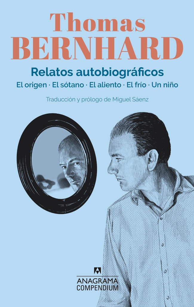 Relatos autobiográficos (El origen, El sótano, El aliento, El frío, Un niño) | Thomas Bernhard