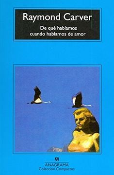 De qué hablamos cuando hablamos de amor | Raymond Carver