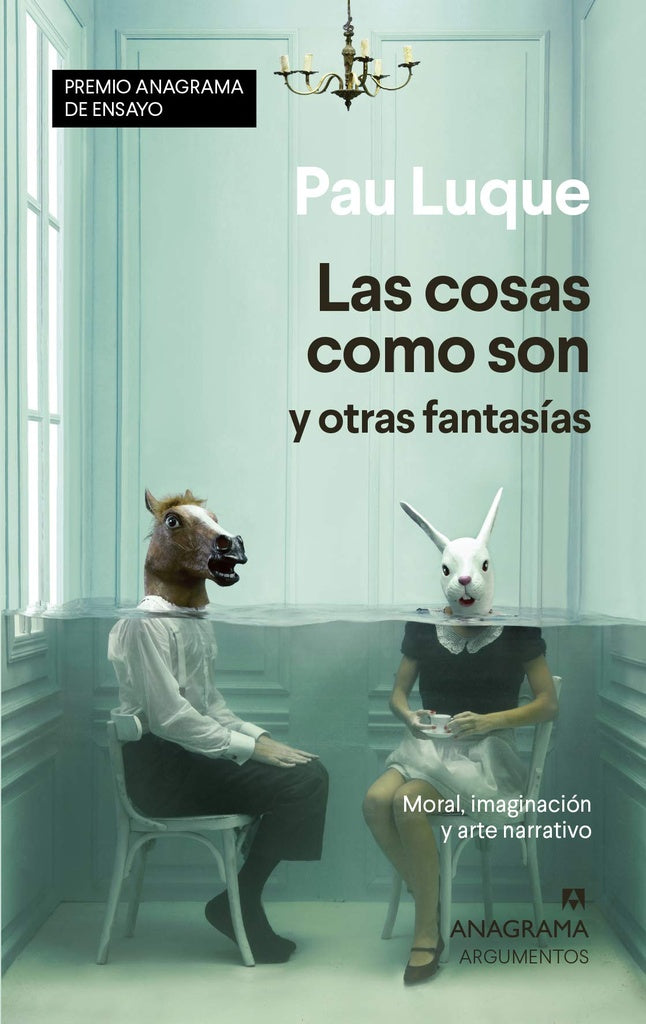 COSAS COMO SON Y OTRAS FANTASÍAS, LAS. PREMIO ANAGRAMA DE EN