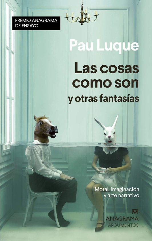 COSAS COMO SON Y OTRAS FANTASÍAS, LAS. PREMIO ANAGRAMA DE EN