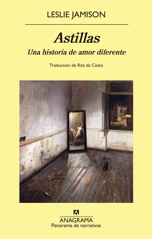 Astillas. Una historia de amor diferente | Leslie Jamison