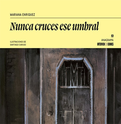 Nunca cruces ese umbral | MARIANA ENRIQUEZ