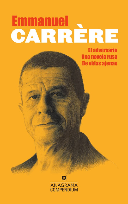 Emmanuel Carrère (El adversario, Una novela rusa, De vidas ajenas) | Emmanuel Carrère