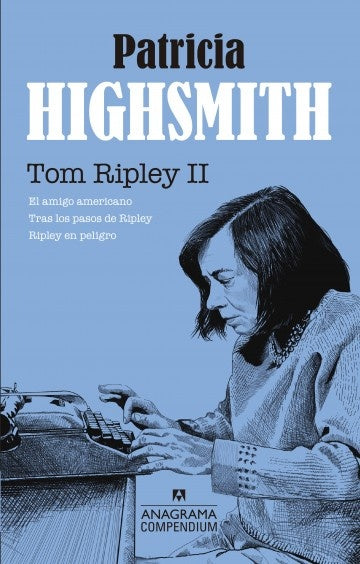 Tom Ripley Vol. II (El amigo americano, Tras los pasos de Ripley, Ripley en peligro) | Patricia Highsmith