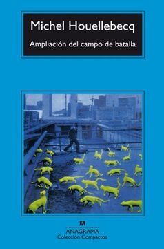 Ampliación del campo de batalla | Michel Houellebecq