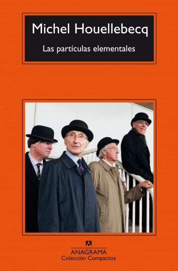 Partículas elementales, Las | Michel Houellebecq
