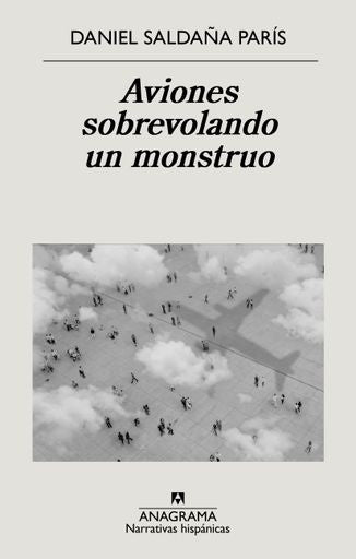 Aviones sobrevolando un monstruo | Chantal Peñalosa y Daniel Saldaña París