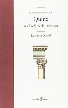 Quinx o el relato del asesino | Lawrence; Durrell  Lawrence Durrell