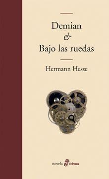 Demian y Bajo las ruedas | HERMANN HESSE