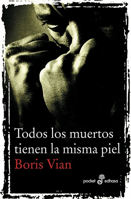 Todos los muertos tienen la misma piel | Boris Vian