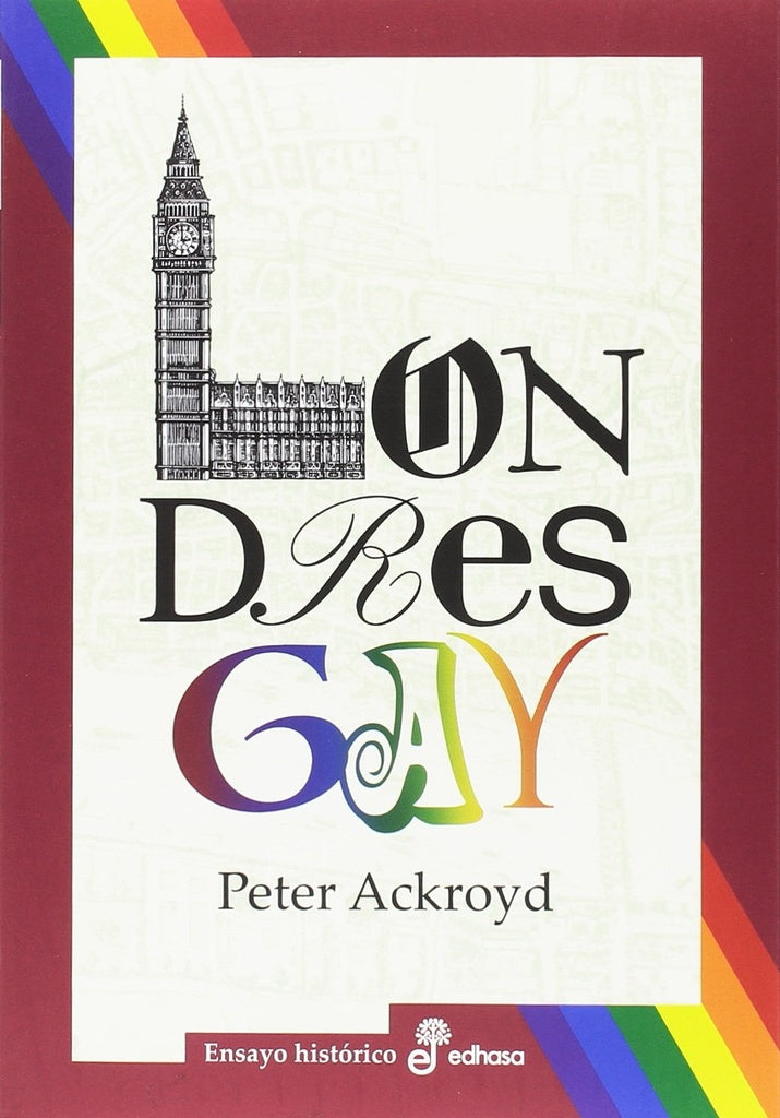 LONDRES GAY | PETER ACKROYD