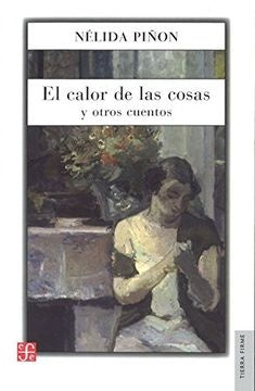 El calor de las cosas y otros cuentos | Nélida Piñón