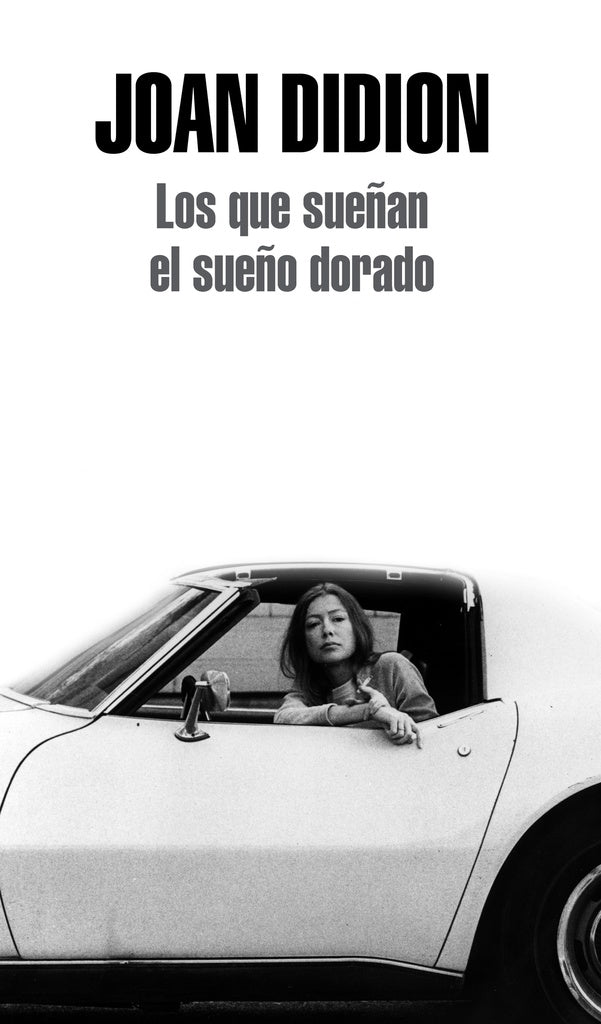 QUE SUEÑAN EL SUEÑO DORADO, LOS | JOAN DIDION