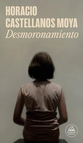 Desmoronamiento | Horacio Castellanos Moya