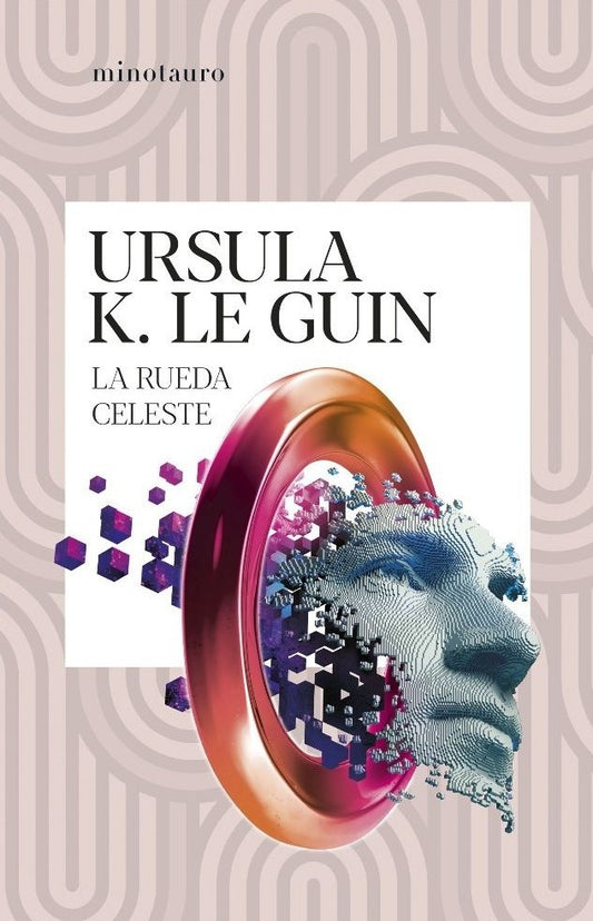 La rueda celeste | URSULA K. LE GUIN