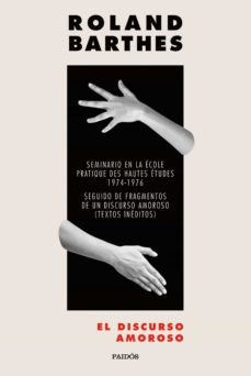 EL DISCURSO AMOROSO | ROLAND BARTHES