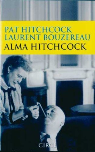 Alma Hitchcock | Pat/Bouzereau  Laurent Hitchcock