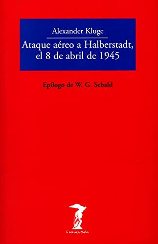 Ataque aéreo a Halberstadt, el 8 de abril de 1945 | Alexander Kluge