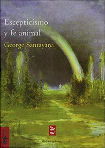 Escepticismo y fe animal | George Santayana