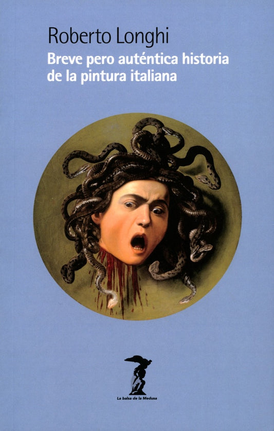 Breve pero auténtica histioria de la pintura italiana | Longhi Roberto