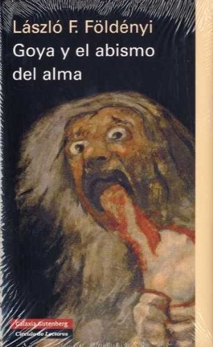 GOYA Y EL ABISMO DEL ALMA | FOLDENYI LAZLO F.