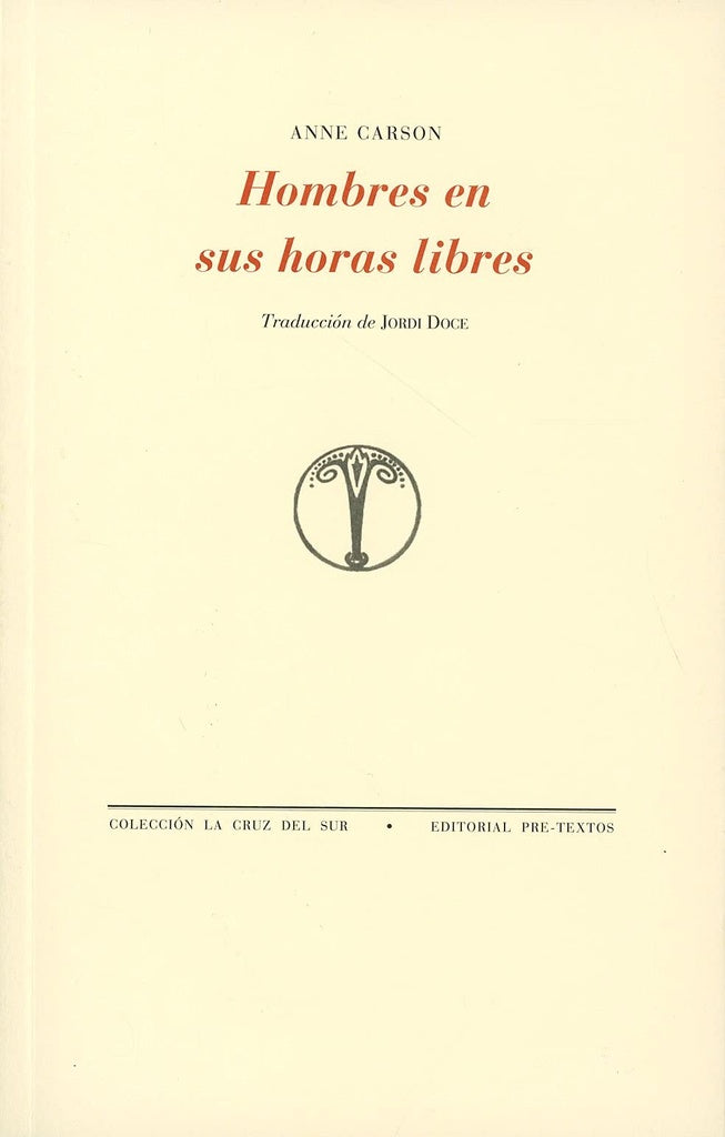Hombres en sus horas libres | ANNE CARSON