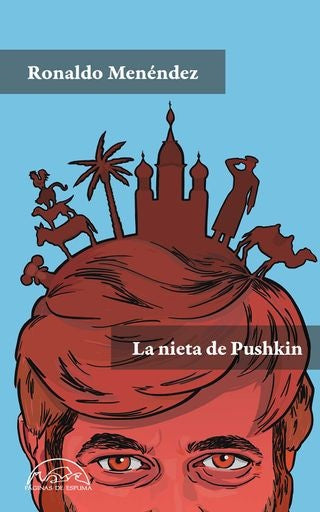 NIETA DE PUSHKIN, LA | RONALDO MENENDEZ