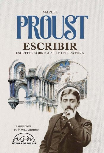 ESCRIBIR. ESCRITOS SOBRE ARTE Y LITERATURA-MARCEL PROSUT | MARCEL PROUST
