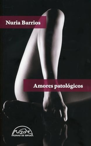 AMORES PATÓLOGICOS | NURIA BARRIOS