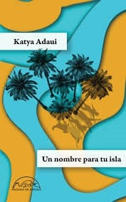 UN NOMBRE PARA TU ISLA | Katya Adaui