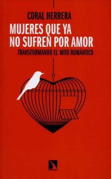 Mujeres que ya no sufren por amor | Coral Herrera