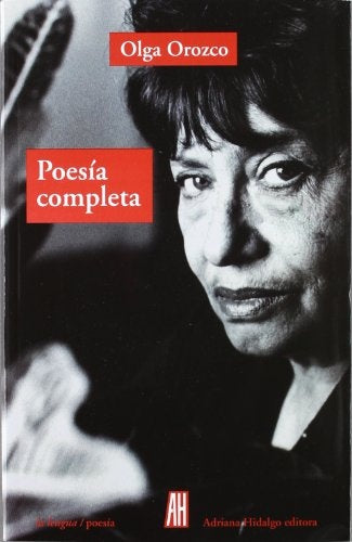 POESIA COMPLETA OLGA OROZCO | OLGA OROZCO