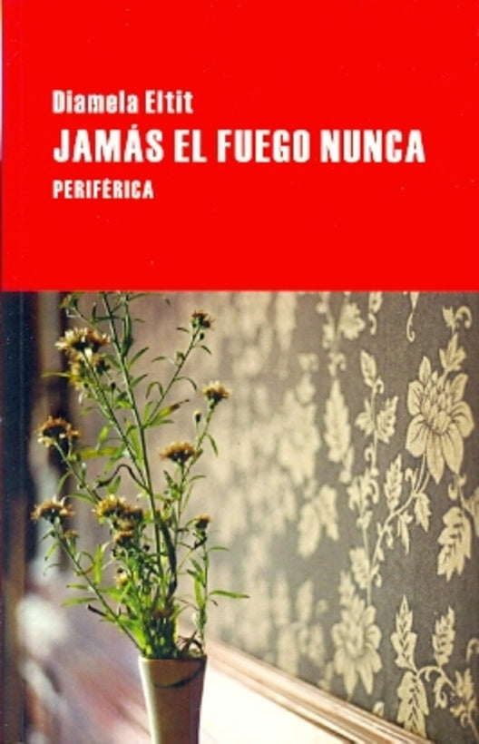 JAMÁS EL FUEGO NUNCA