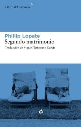 SEGUNDO MATRIMONIO | Phillip Lopate
