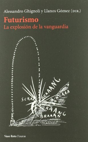 FUTURISMO   LA EXPLOSION DE LA VANGUARDIA | GHIGNOLI A