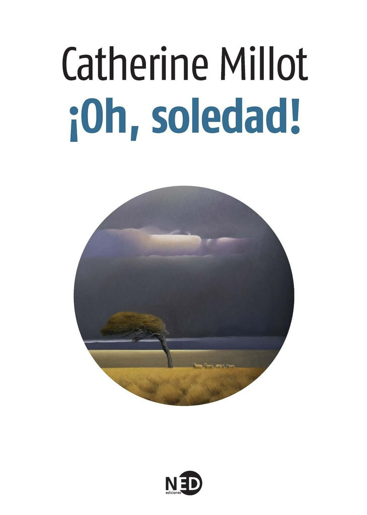 ¡Oh, soledad! | Catherine Millot